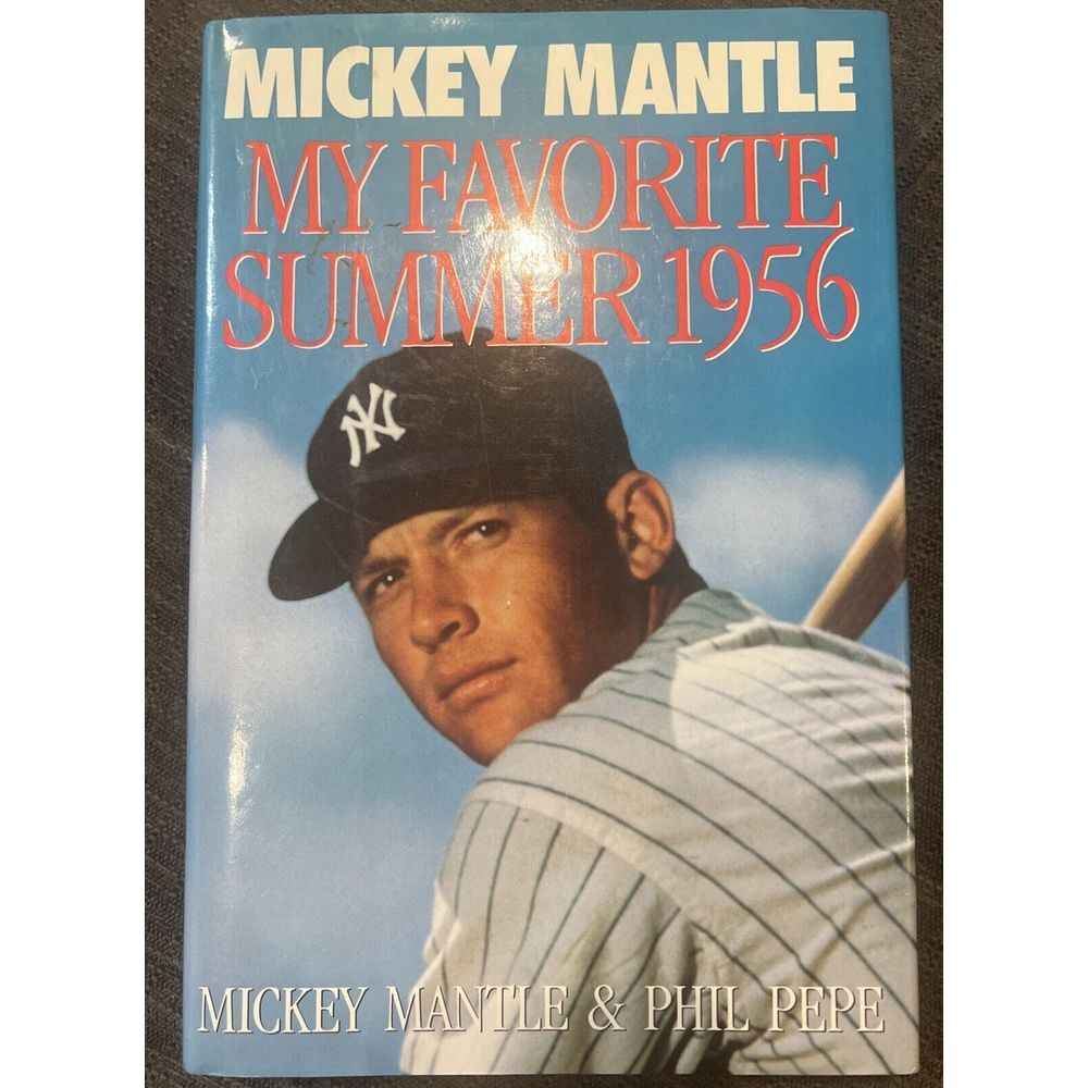 MY‎ FAVORITE SUMMER 1956 by Mickey Mantle and Phil Pepe Hardcover